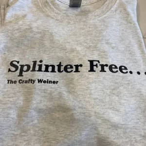 The Crafty Weiner Splinter Free Tee